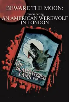 Watch and Download Beware the Moon: Remembering ‘An American Werewolf in London’