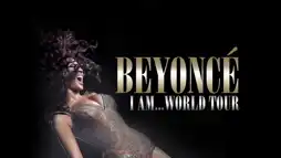 Watch and Download Beyoncé: I Am... World Tour 2