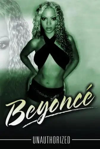 Watch and Download Beyoncé: Unauthorized 1