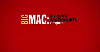 Watch and Download Big Mac: Inside the McDonald's Empire 1