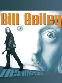 Watch and Download Bill Bailey: Bewilderness