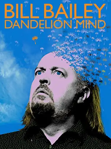 Watch and Download Bill Bailey: Dandelion Mind 2