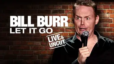 Watch and Download Bill Burr: Let It Go 1