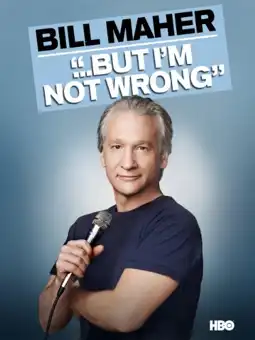 Watch and Download Bill Maher: But I'm Not Wrong 2