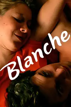 Watch and Download Blanche