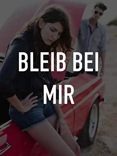 Watch and Download Bleib bei mir 1