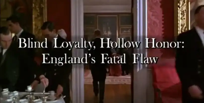 Watch and Download Blind Loyalty, Hollow Honor: England's Fatal Flaw 1