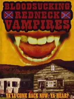 Watch and Download Bloodsucking Redneck Vampires 1