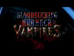 Watch and Download Bloodsucking Redneck Vampires 9