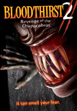 Watch and Download Bloodthirst 2: Revenge of the Chupacabras 3