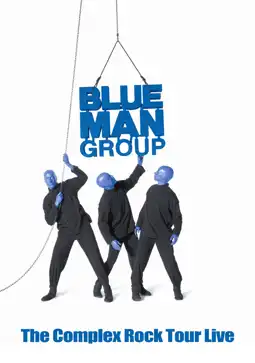 Watch and Download Blue Man Group: The Complex Rock Tour Live 3