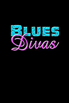 Watch and Download Blues Divas