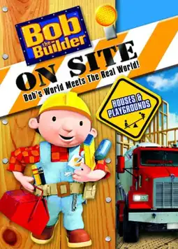 Watch and Download Bob the Builder On Site: Houses & Playgrounds 1