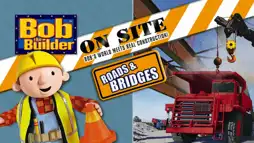 Watch and Download Bob the Builder On Site: Roads & Bridges 2