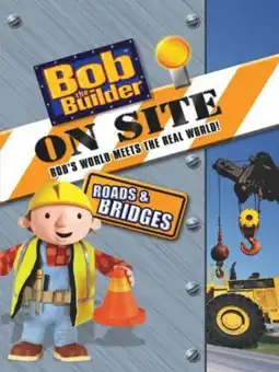 Watch and Download Bob the Builder On Site: Roads & Bridges 3