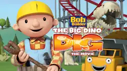 Watch and Download Bob the Builder: The Big Dino Dig - The Movie 2