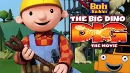 Watch and Download Bob the Builder: The Big Dino Dig - The Movie 3