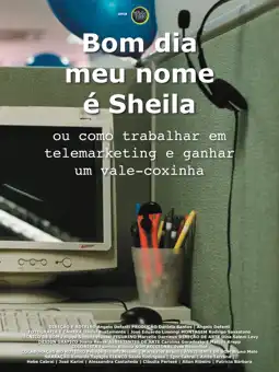 Watch and Download Bom Dia, Meu Nome é Sheila ou Como Trabalhar em Telemarketing e Ganhar um Vale-Coxinha 3