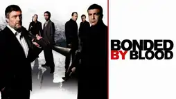 Watch and Download Bonded by Blood 1