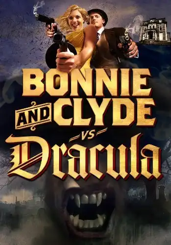 Watch and Download Bonnie & Clyde vs. Dracula 10