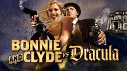 Watch and Download Bonnie & Clyde vs. Dracula 2