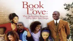 Watch and Download Book of Love: The Definitive Reason Why Men Are Dogs 1