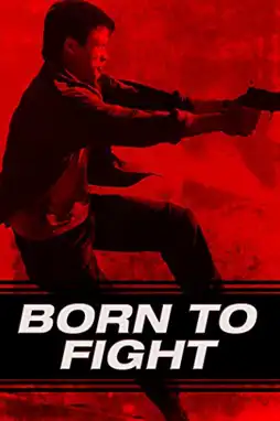 Watch and Download Born to Fight 4