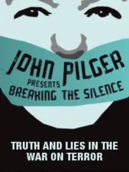 Watch and Download Breaking the Silence: Truth and Lies in the War on Terror 1