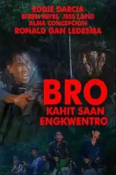 Watch and Download Bro: Kahit Saan Engkwentro