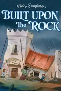 Watch and Download Built Upon the Rock