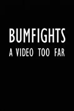 Watch and Download Bumfights: A Video Too Far