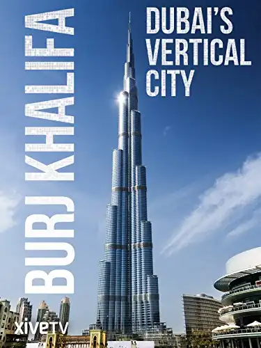 Watch and Download Burj Khalifa: Dubai's Vertical City 1