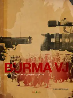 Watch and Download Burma VJ: Reporting from a Closed Country 2