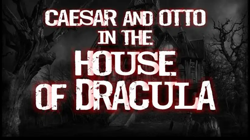 Watch and Download Caesar & Otto in the House of Dracula 1