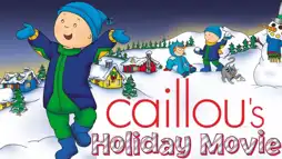 Watch and Download Caillou's Holiday Movie 1