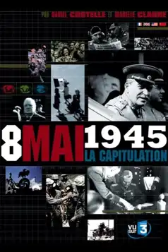 Watch and Download Capitulation, the Final Hours that Ended World War II