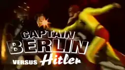 Watch and Download Captain Berlin versus Hitler 1