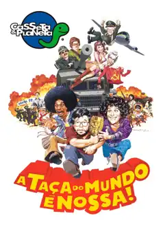 Watch and Download Casseta & Planeta: A Taça do Mundo é Nossa!