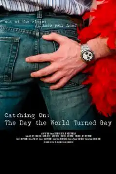 Watch and Download Catching On: The Day the World Turned Gay