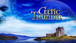 Watch and Download Celtic Thunder: The Show 1