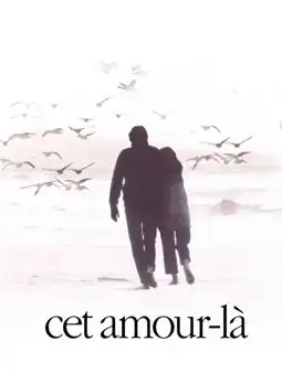 Watch and Download Cet amour-là 4