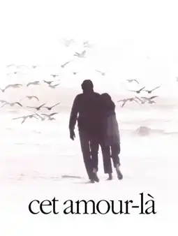 Watch and Download Cet amour-là 5