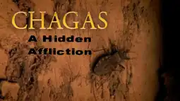 Watch and Download Chagas: A Hidden Affliction 1