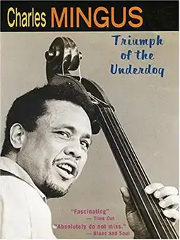 Watch and Download Charles Mingus: Triumph of the Underdog 1