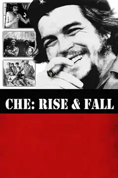 Watch and Download Che: Rise and Fall