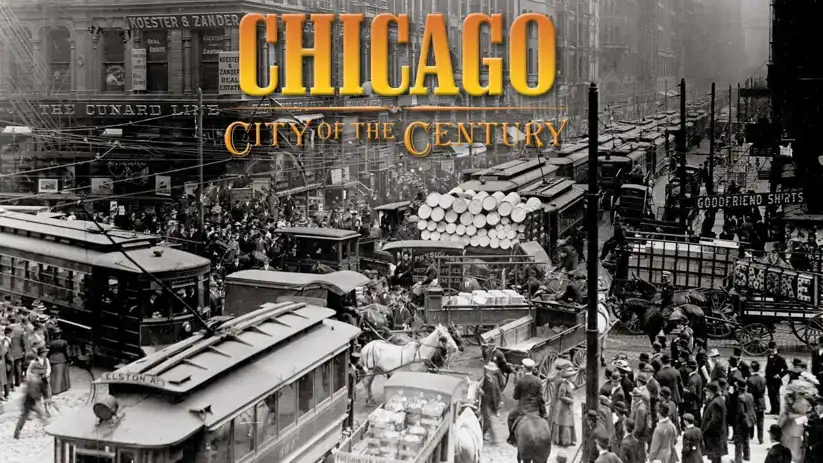 Watch and Download Chicago: City of the Century - Part 1: Mudhole to Metropolis 1