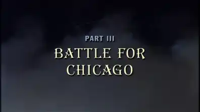 Watch and Download Chicago: City of the Century - Part 3: Battle for Chicago 2