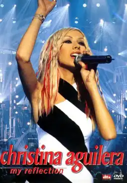 Watch and Download Christina Aguilera: My Reflection 4