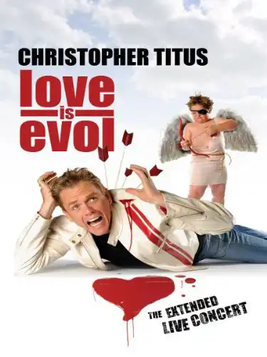 Watch and Download Christopher Titus: Love Is Evol 2