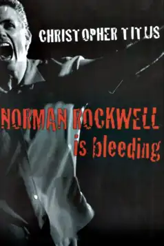 Watch and Download Christopher Titus: Norman Rockwell is Bleeding